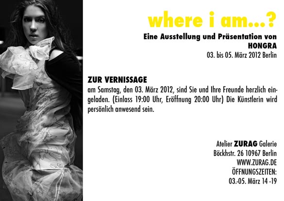 hongra design  "where i am...?" Eine Ausstellung von HONGRA (Hongorzul Bayaraa) 03. bis 05. März 2012 Berlin